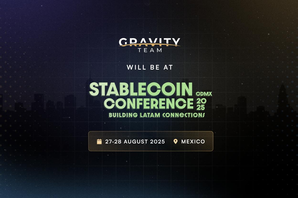 Announcement graphic for Gravity Team attending the Stablecoin Conference CDMX 2025, themed Building LATAM Connections, happening in Mexico from August 27-28, 2025—see us next at Baltic Honey Badger 2025!.
