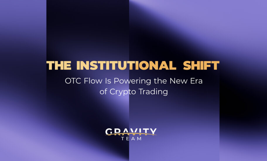 A digital graphic with a blurred purple background features the text The Institutional Shift: OTC Flow and Stablecoin Remittance Are Powering the New Era of Crypto Trading, along with a Gravity Team logo at the bottom.